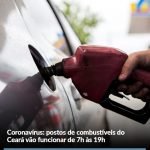 Coronavírus: postos de combustíveis do Ceará vão funcionar de 7h às 19h TEMA LIVRE