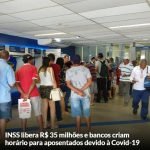 INSS libera R$ 35 milhões e bancos criam horário para aposentados devido à Covid-19 TEMA LIVRE